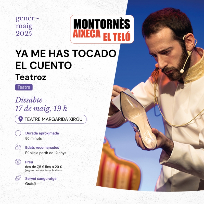 "Ya me ha tocado el cuento". El 17/05/2025 al Teatre Margarida Xirgu.